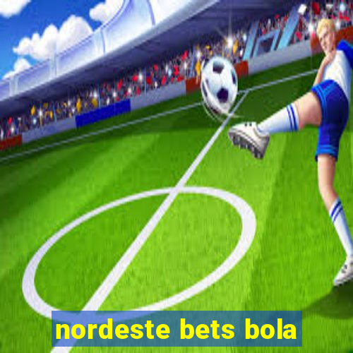 nordeste bets bola